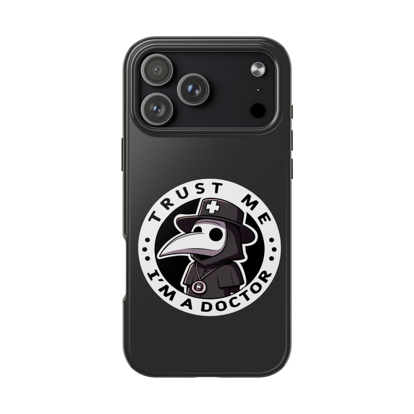 Tough doctor humor phone case with stethoscope graphic and Trust Me Doctor 17 text