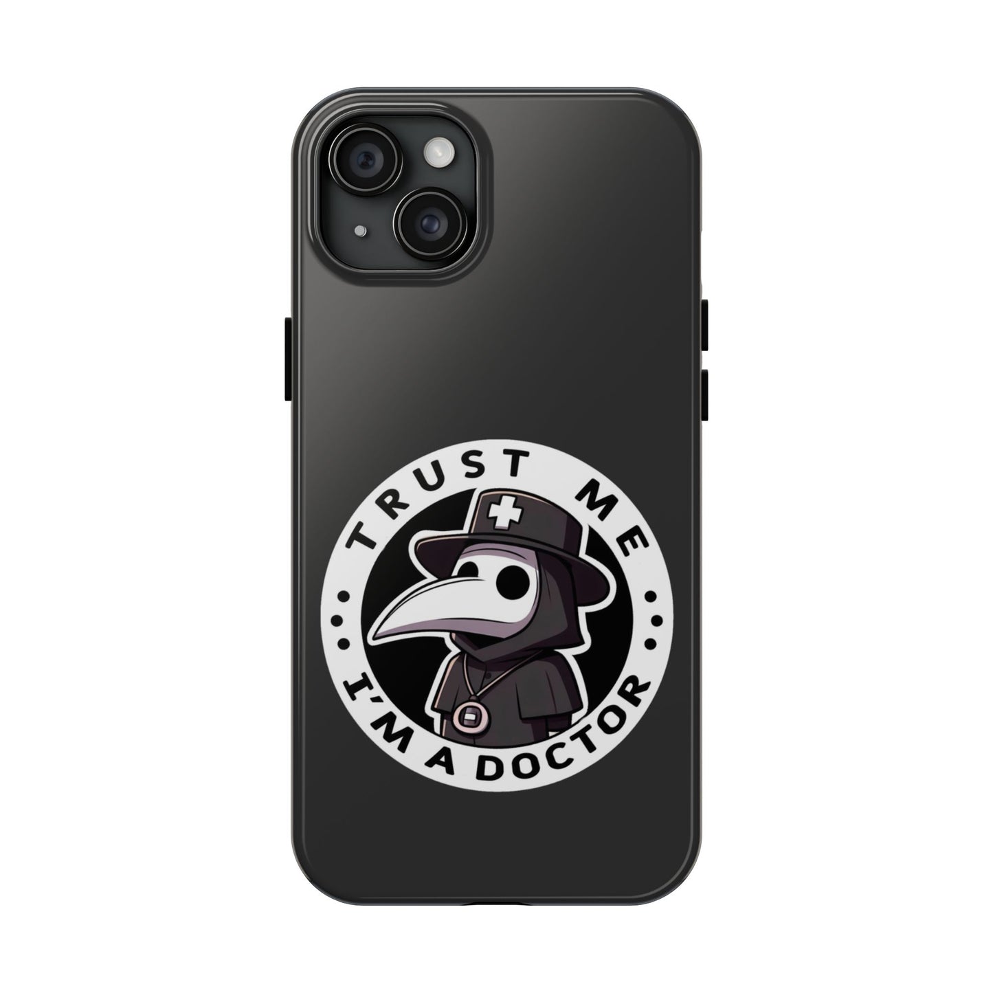 Trust Me Doctor 17 Phone Case | Tough Medical Humor Phone Case