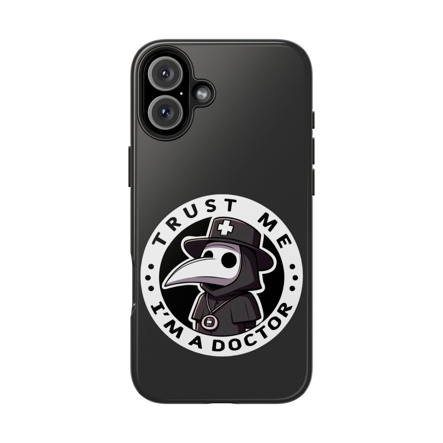 Trust Me Doctor 17 Phone Case | Tough Medical Humor Phone Case