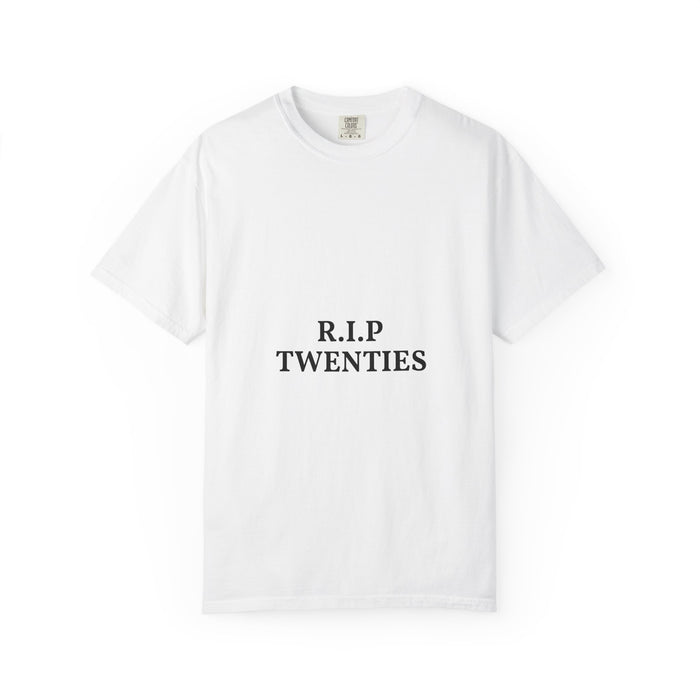 Unisex garment-dyed R.I.P. Twenties funny slogan t-shirt for 30th birthday in a relaxed fit