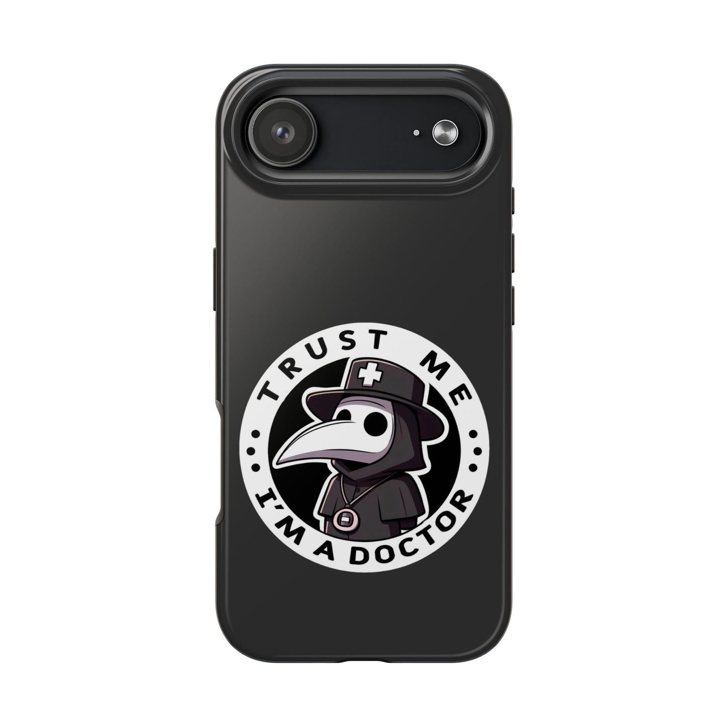 Trust Me Doctor 17 Phone Case | Tough Medical Humor Phone Case