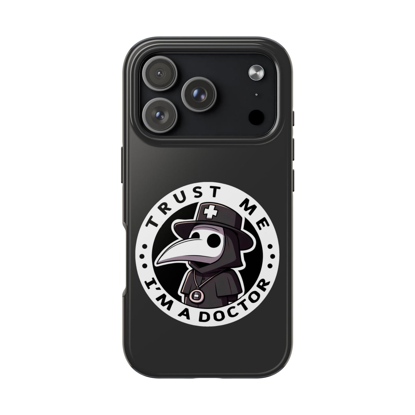 Trust Me Doctor 17 Phone Case | Tough Medical Humor Phone Case