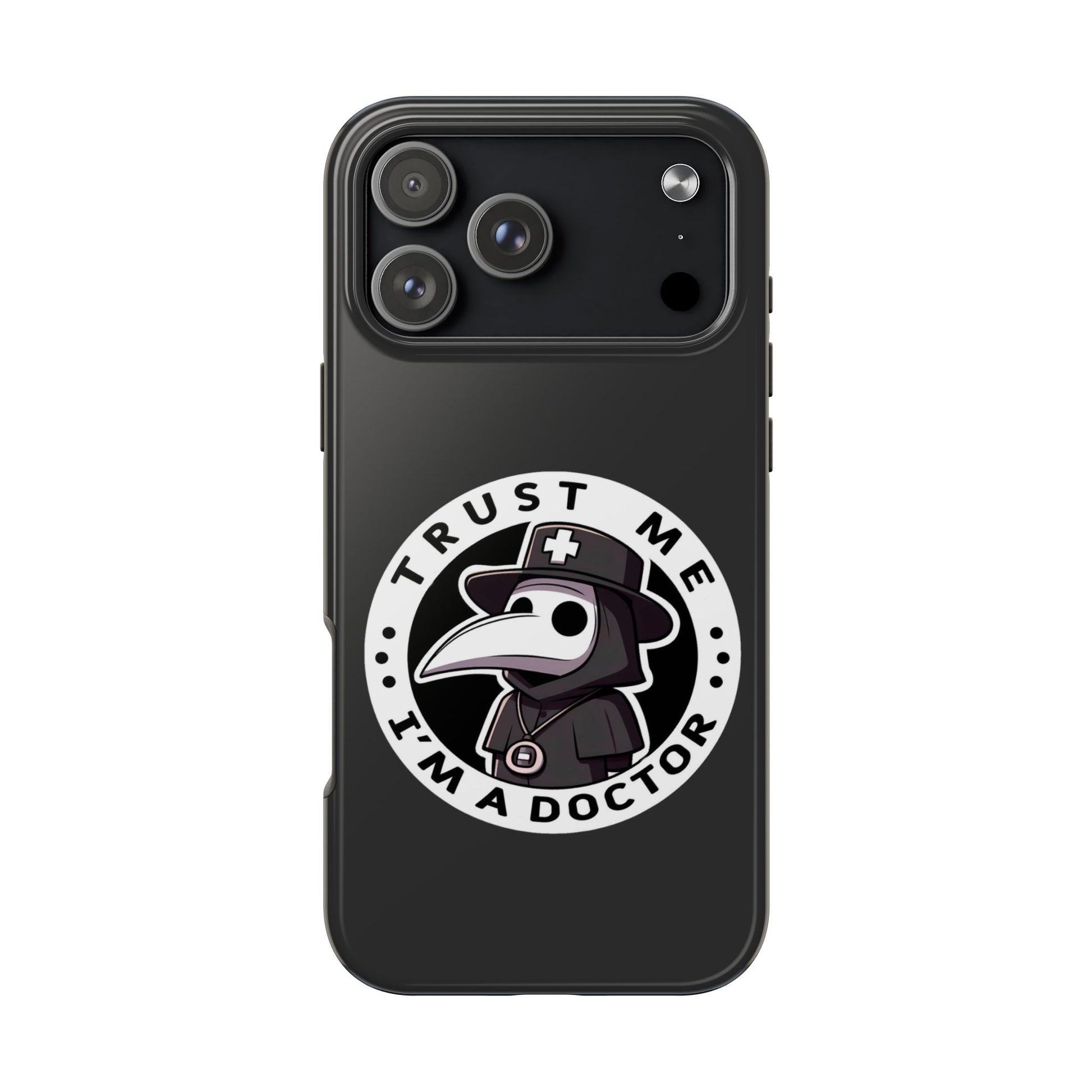 Tough doctor humor phone case with stethoscope graphic and Trust Me Doctor 17 text