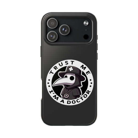 Trust Me Doctor 17 Phone Case | Tough Medical Humor Phone Case